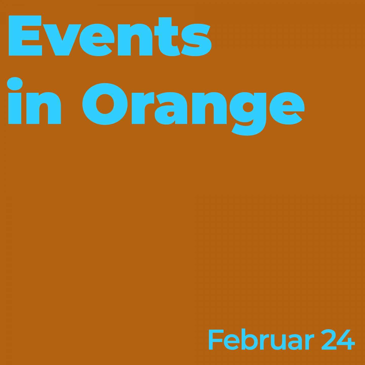 Events in Orange – Februar 2024