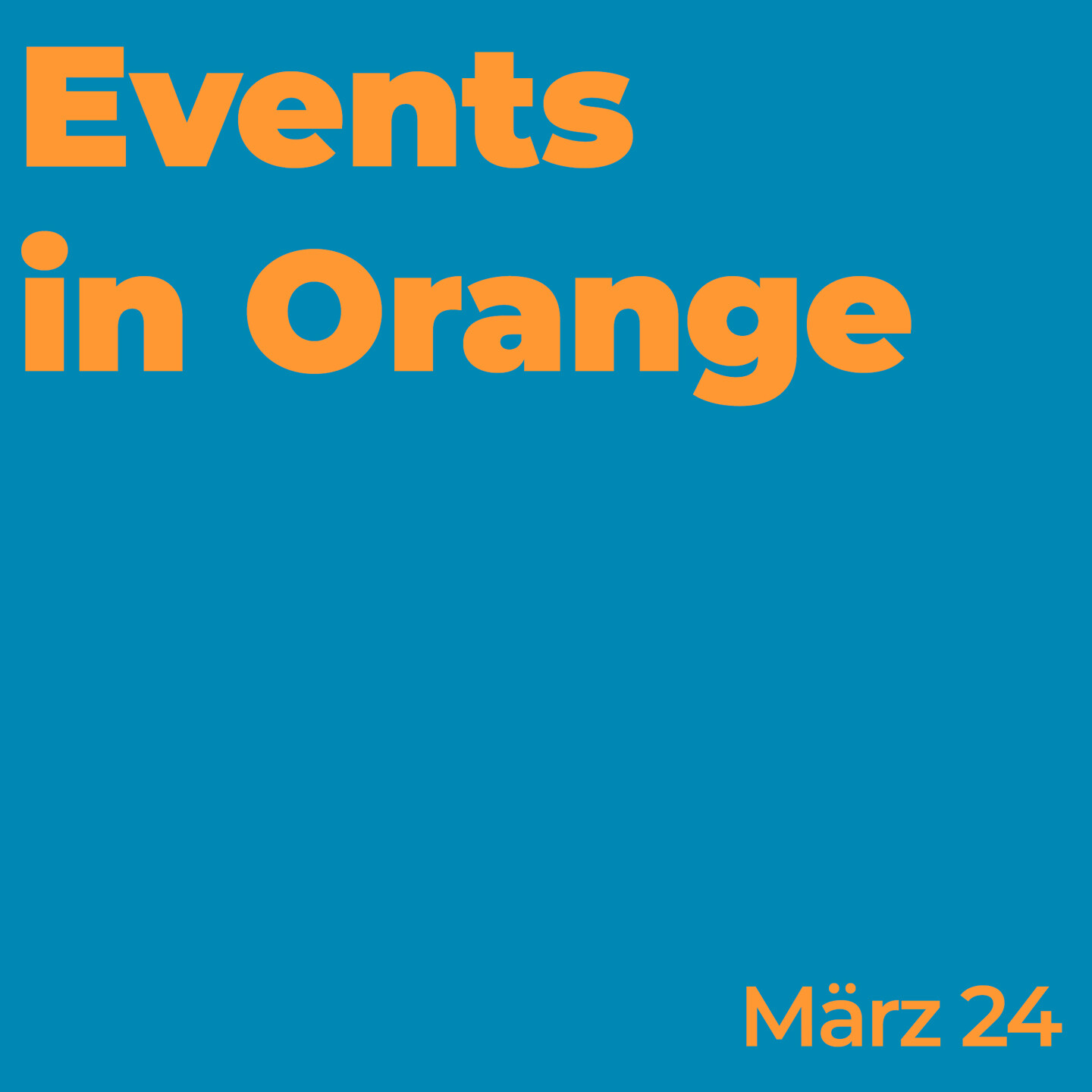 Events in Orange – Die Tipps für den März 2024